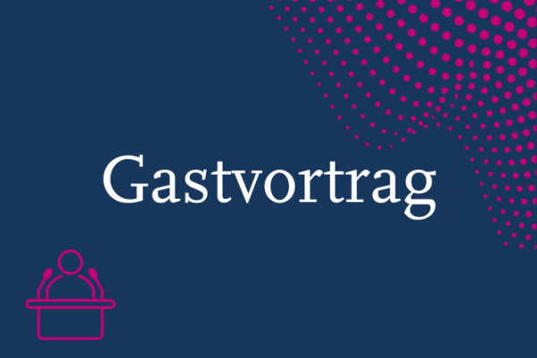 Gastvortrag